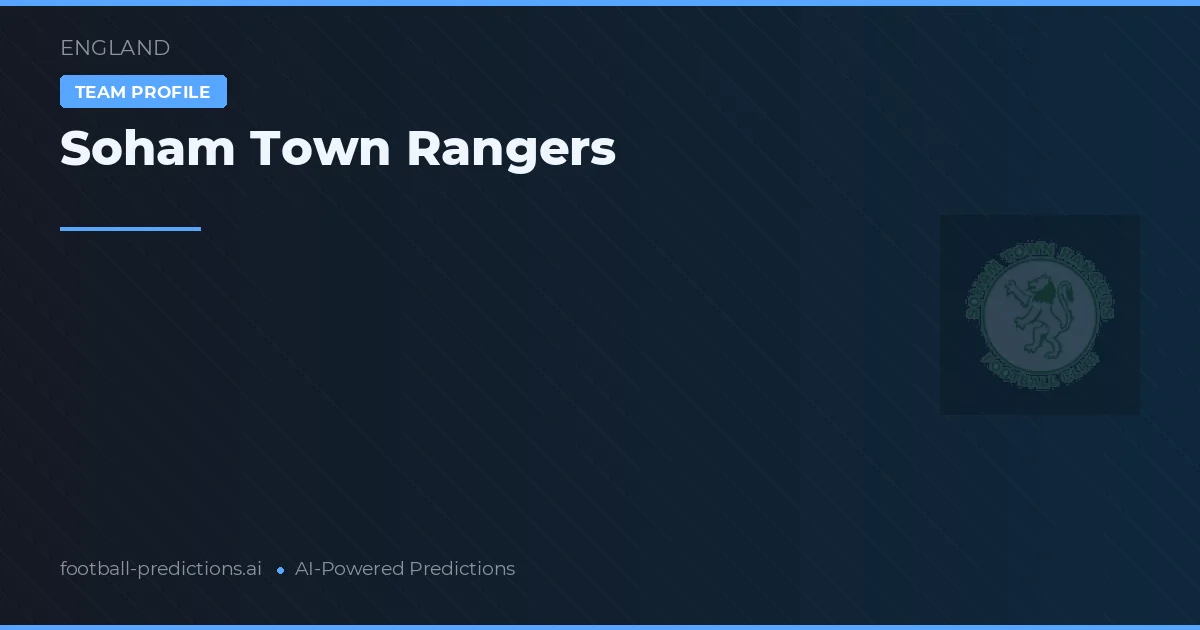 Soham Town Rangers Predictions & Stats