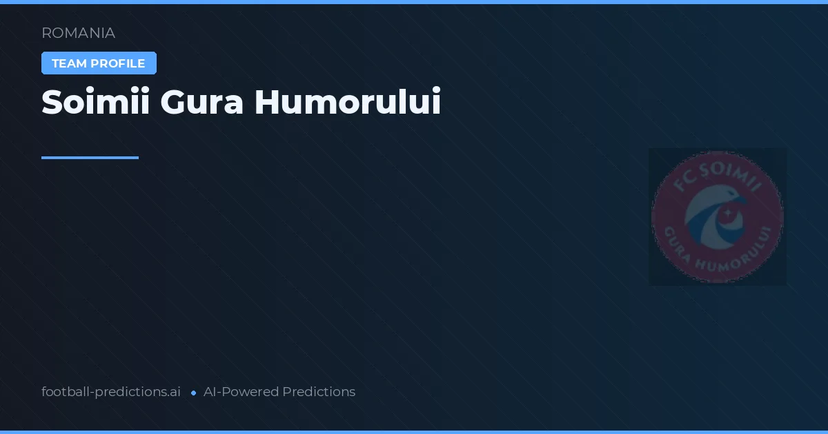 Soimii Gura Humorului Predictions & Stats