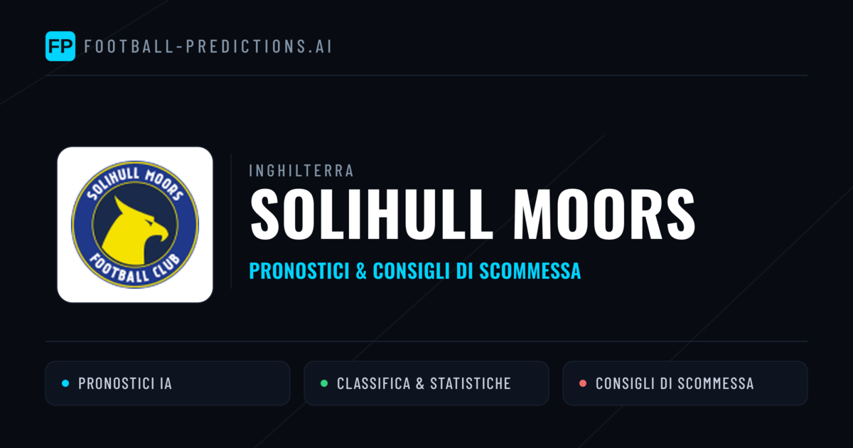 Pronostici e Statistiche Solihull Moors