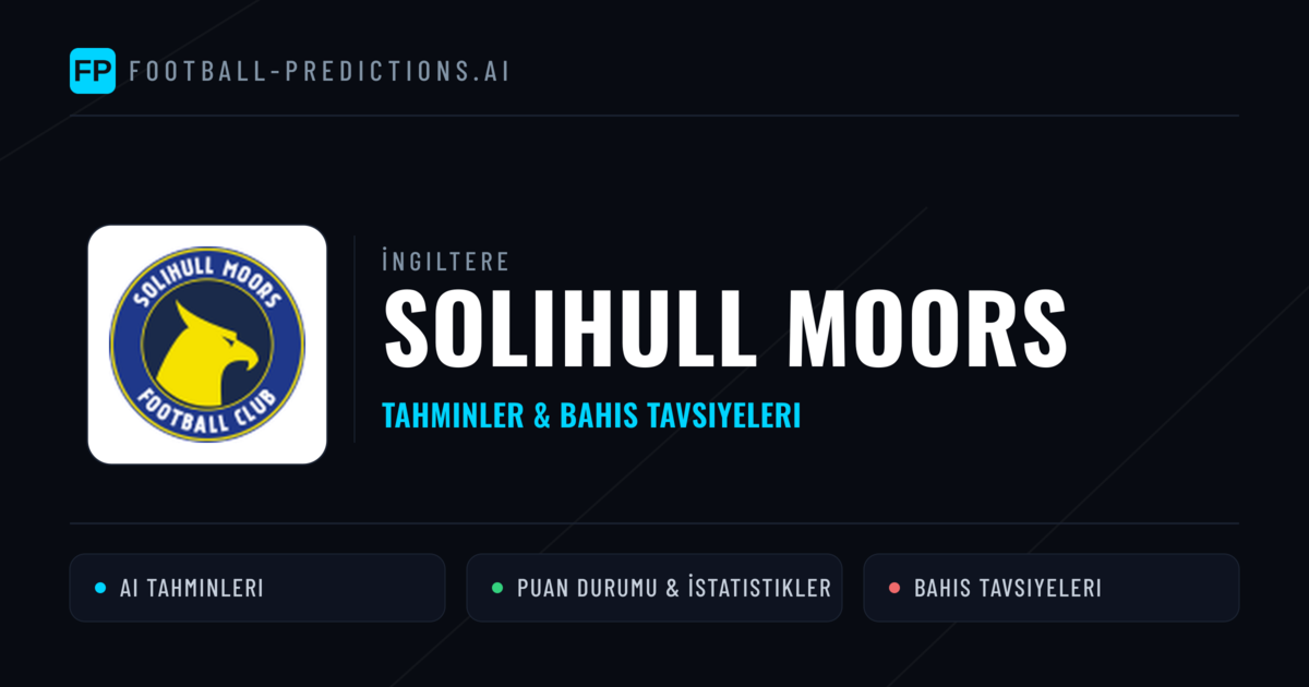Solihull Moors Tahminleri & İstatistikler
