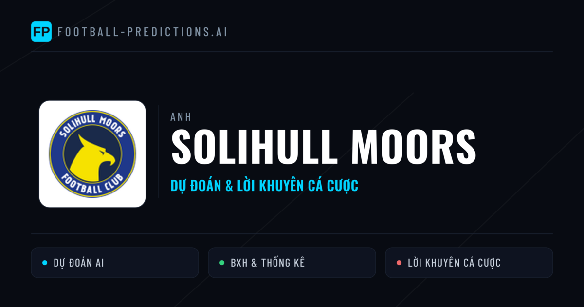 Solihull Moors Dự đoán & Thống kê