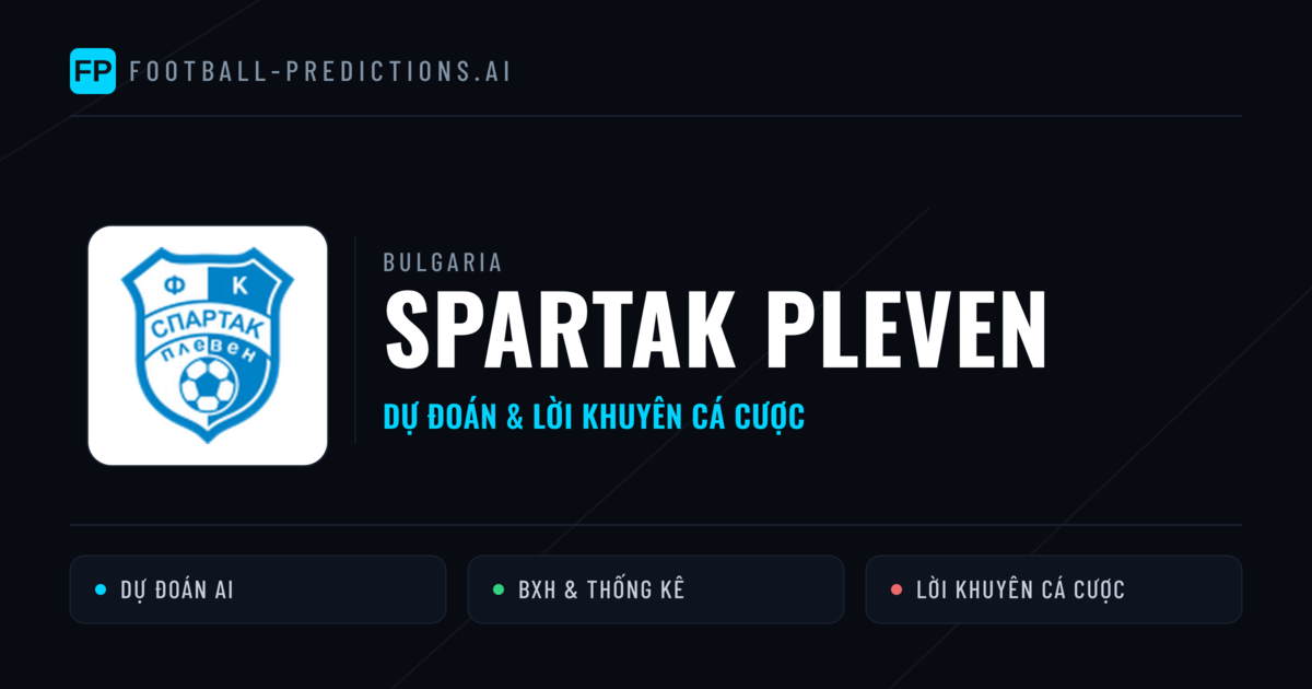 Spartak Pleven Dự đoán & Thống kê