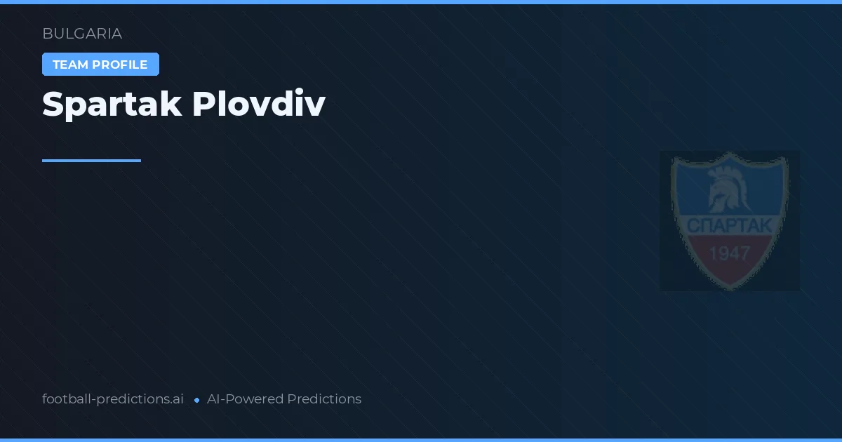 Spartak Plovdiv Predictions & Stats