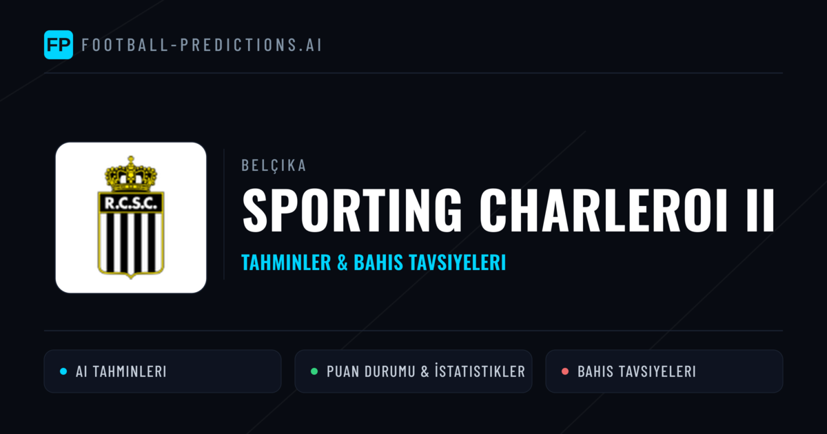 Sporting Charleroi II Tahminleri & İstatistikler