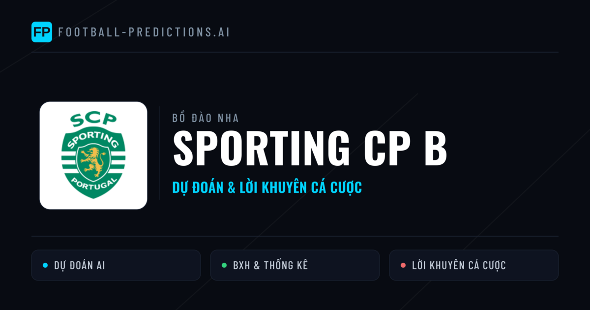 Sporting CP B Dự đoán & Thống kê