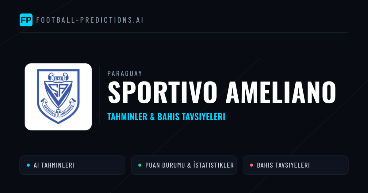 Sportivo Ameliano Tahminleri & İstatistikler