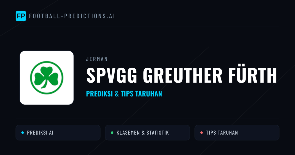 SpVgg Greuther Fürth Prediksi & Statistik Piala Dunia