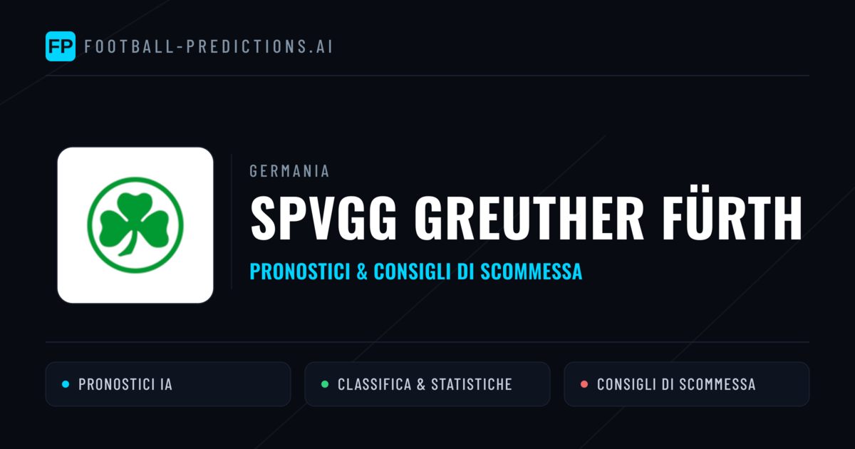 Pronostici e Statistiche SpVgg Greuther Fürth