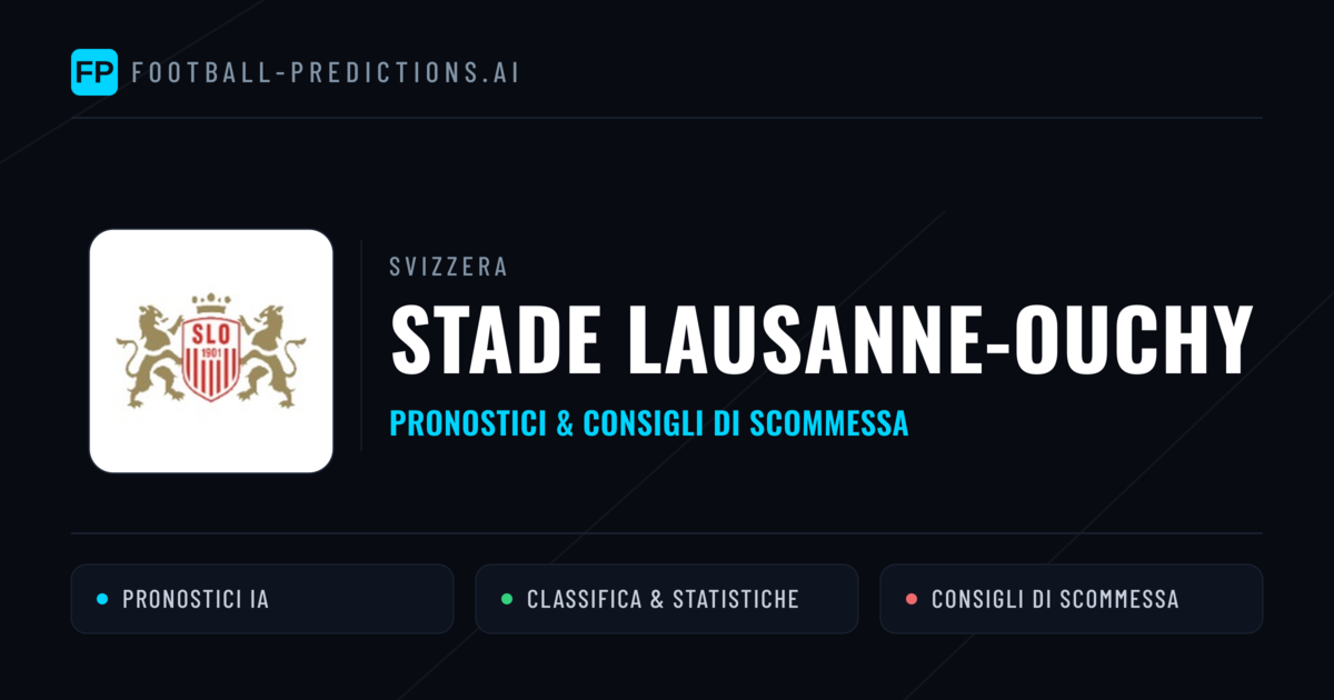 Pronostici e Statistiche Stade Lausanne-Ouchy