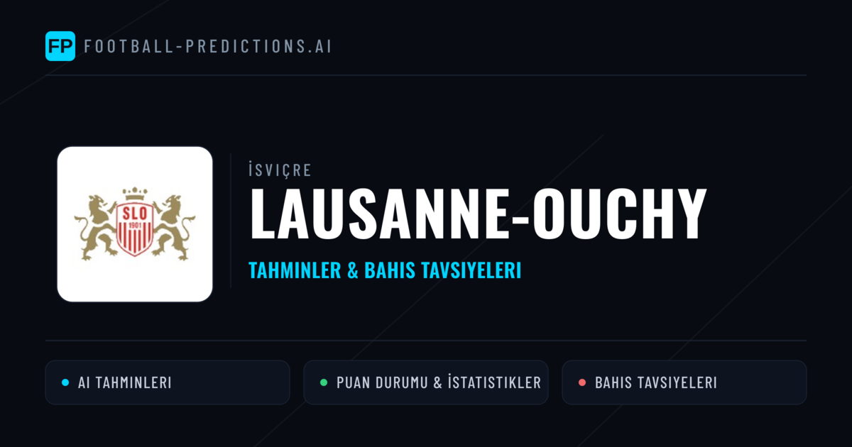 Lausanne-Ouchy Tahminleri & İstatistikler