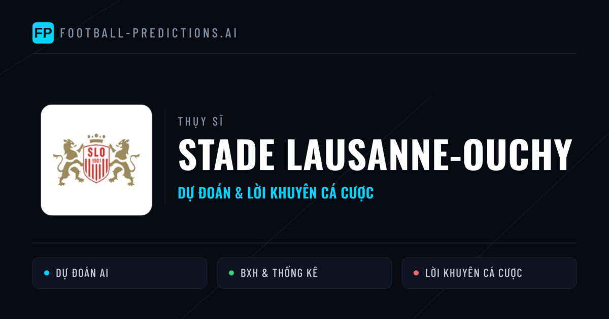 Stade Lausanne-Ouchy Dự đoán & Thống kê