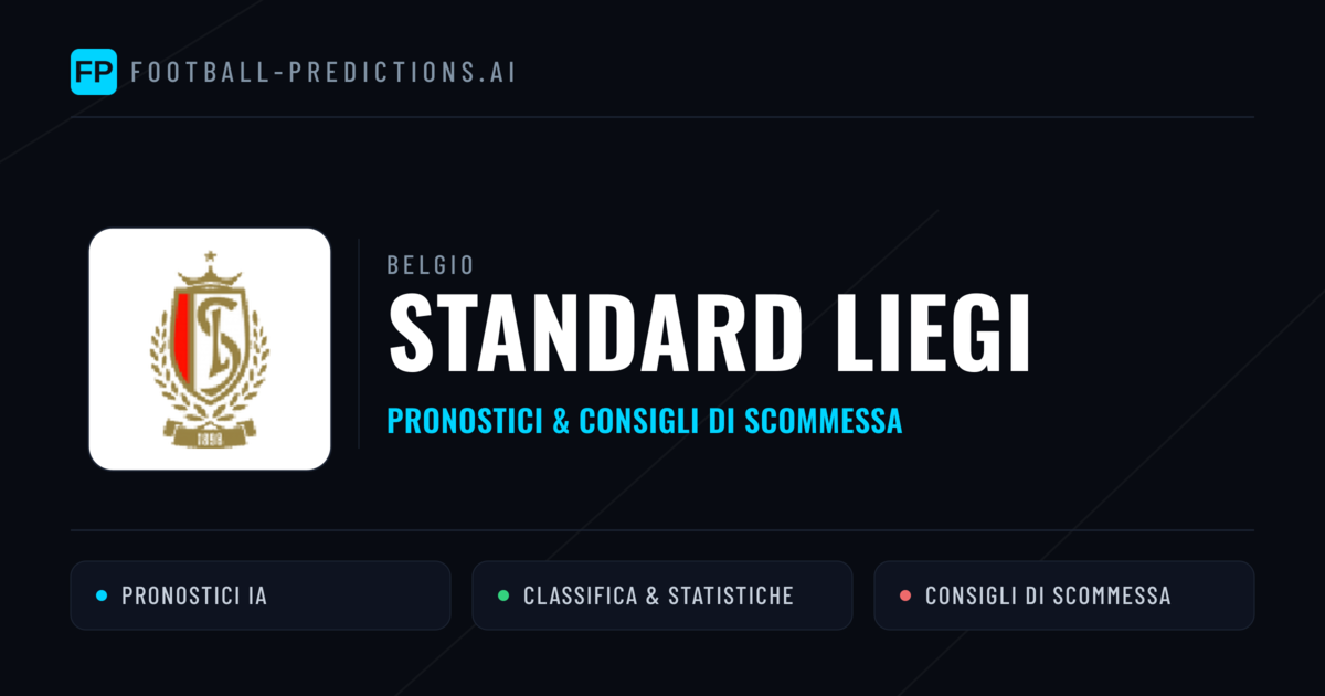 Pronostici e Statistiche Standard Liegi
