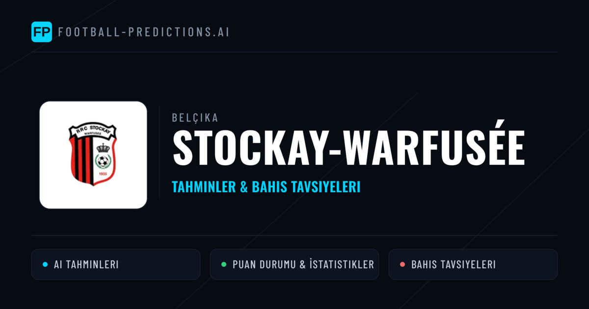 Stockay-Warfusée Tahminleri & İstatistikler