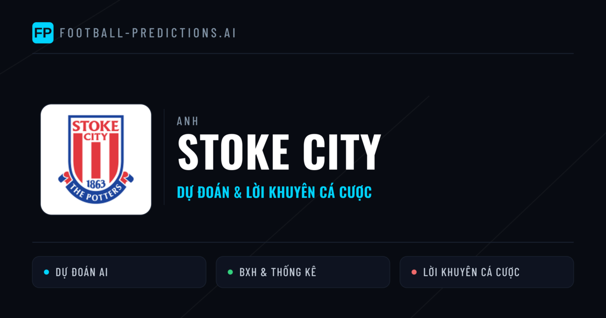 Stoke City Dự đoán & Thống kê