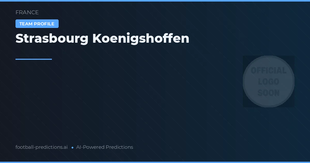 Strasbourg Koenigshoffen Dự đoán & Thống kê