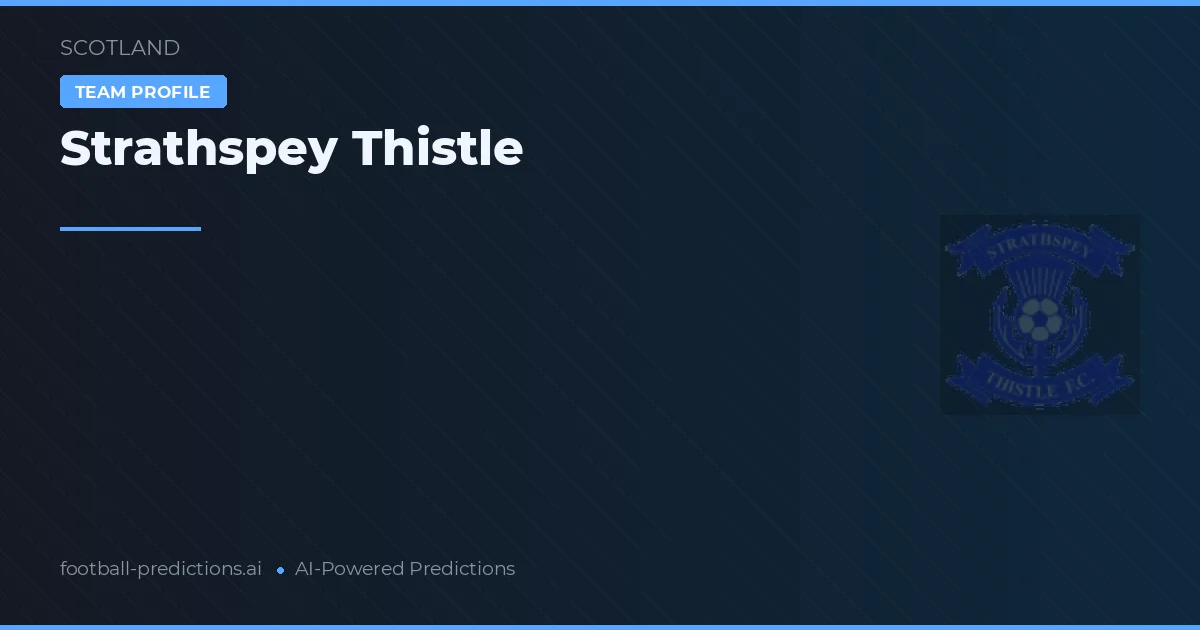 Strathspey Thistle Prognosen & Statistiken