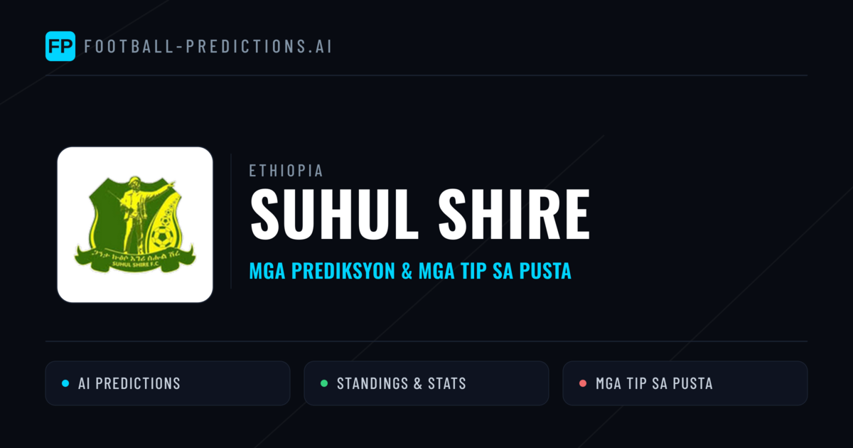 Suhul Shire Predictions & Stats