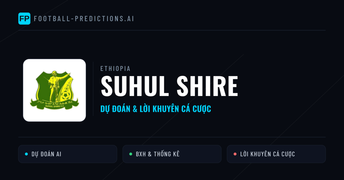 Suhul Shire Dự đoán & Thống kê