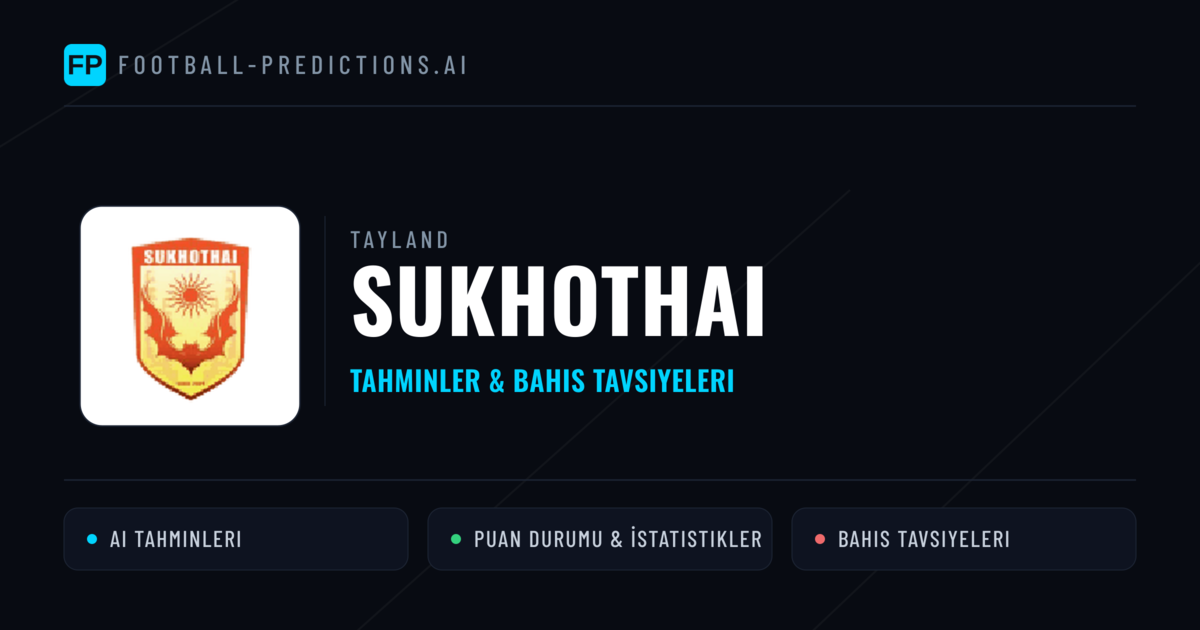 Sukhothai Tahminleri & İstatistikler