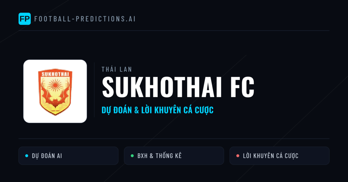 Sukhothai FC Dự đoán & Thống kê