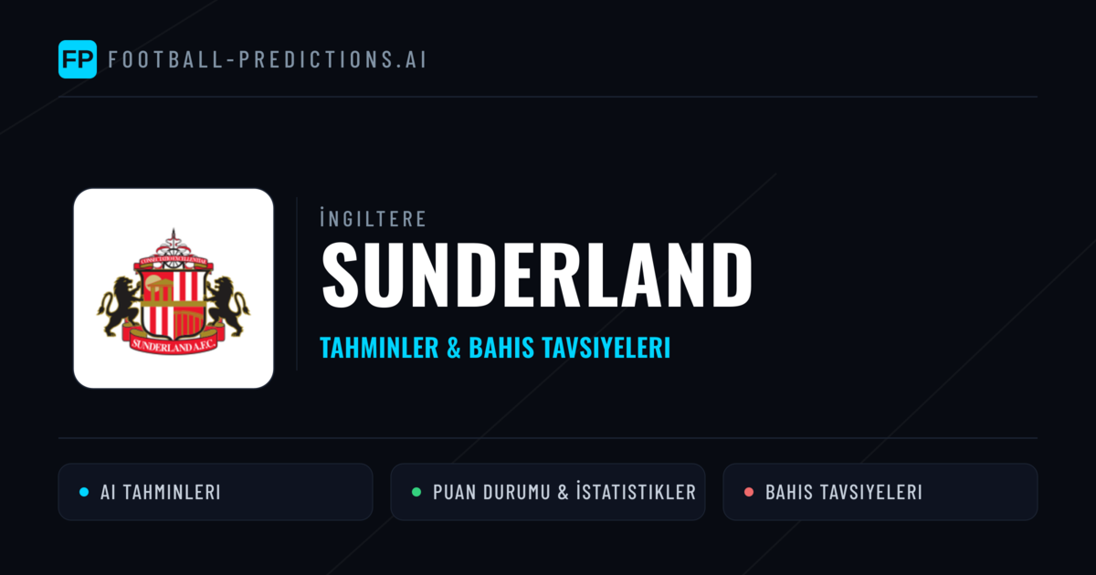 Sunderland Tahminleri & İstatistikler