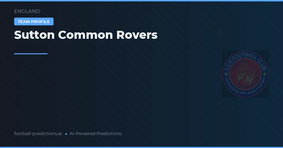 Sutton Common Rovers Predictions & Stats