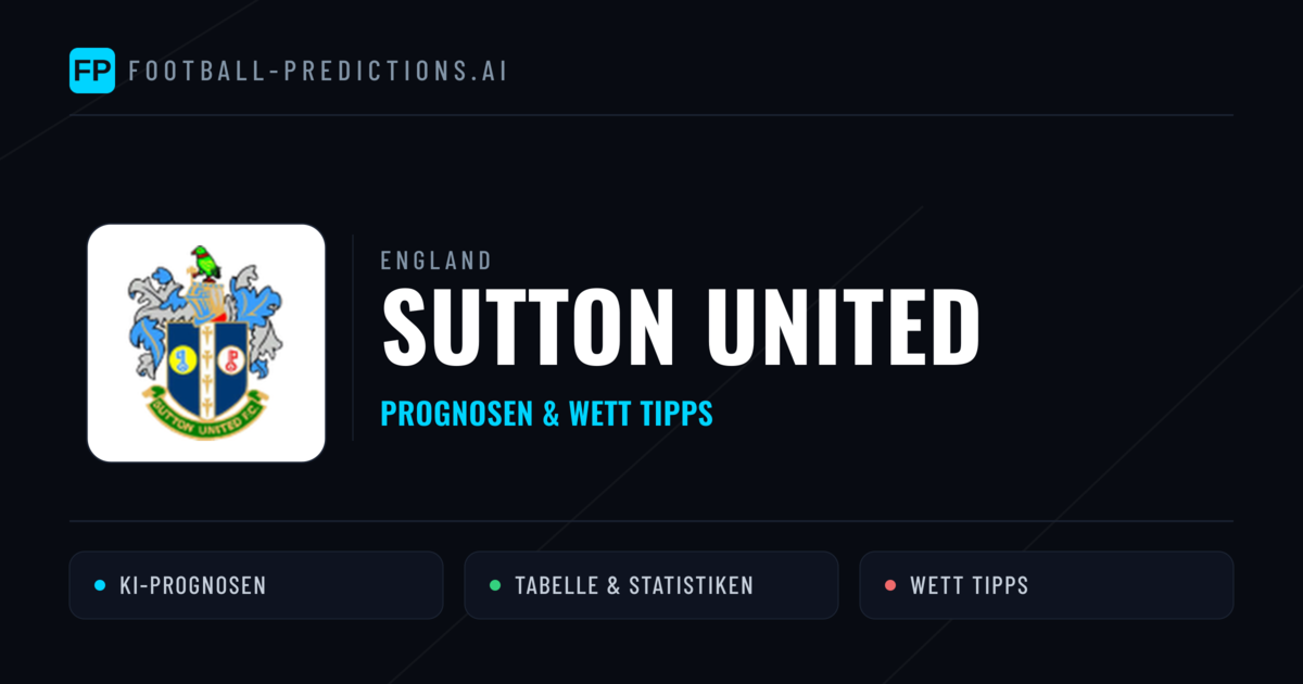 Sutton United Prognosen & Statistiken