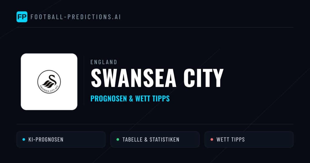 Swansea City Prognosen & Statistiken