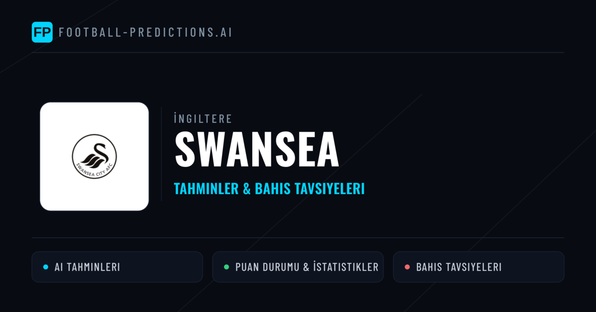 Swansea Tahminleri & İstatistikler