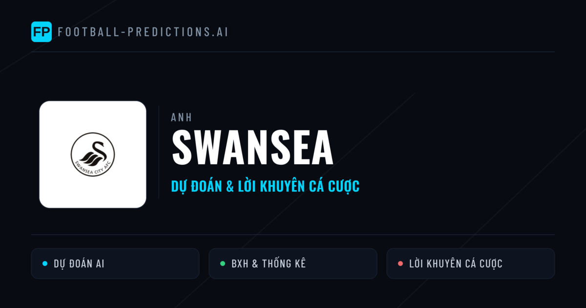 Swansea Dự đoán & Thống kê