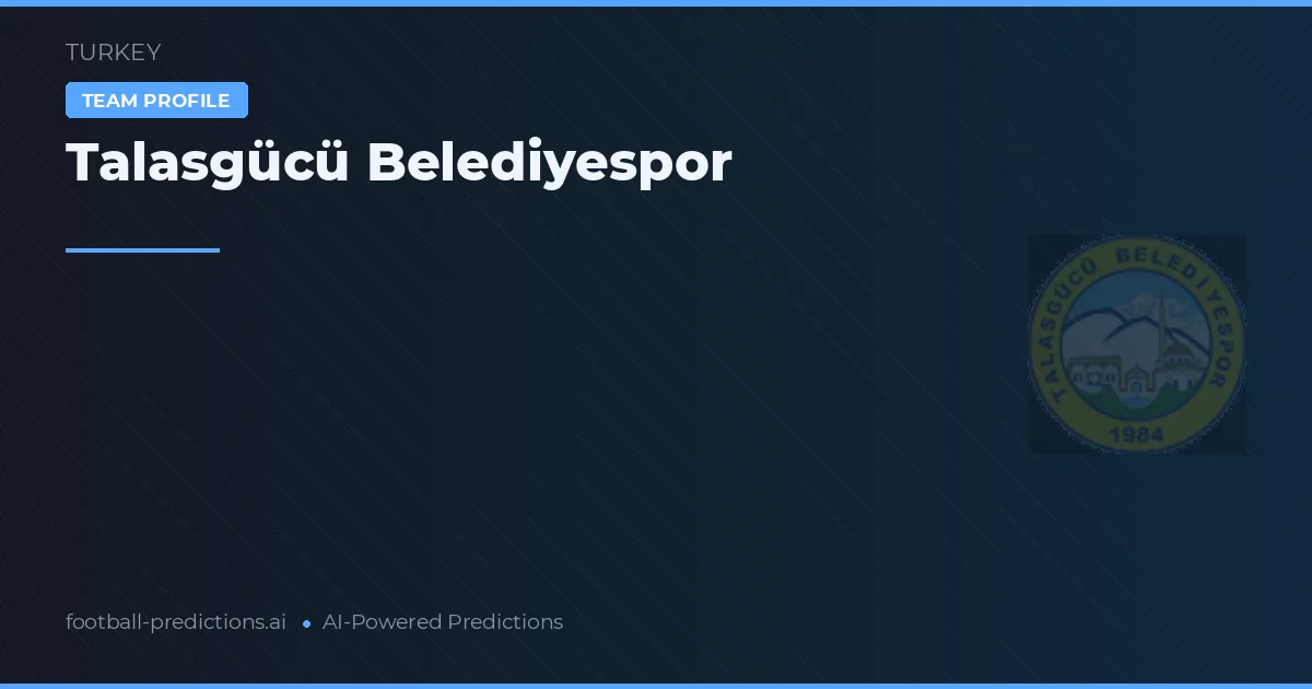 Talasgücü Belediyespor Prediksi & Statistik Piala Dunia