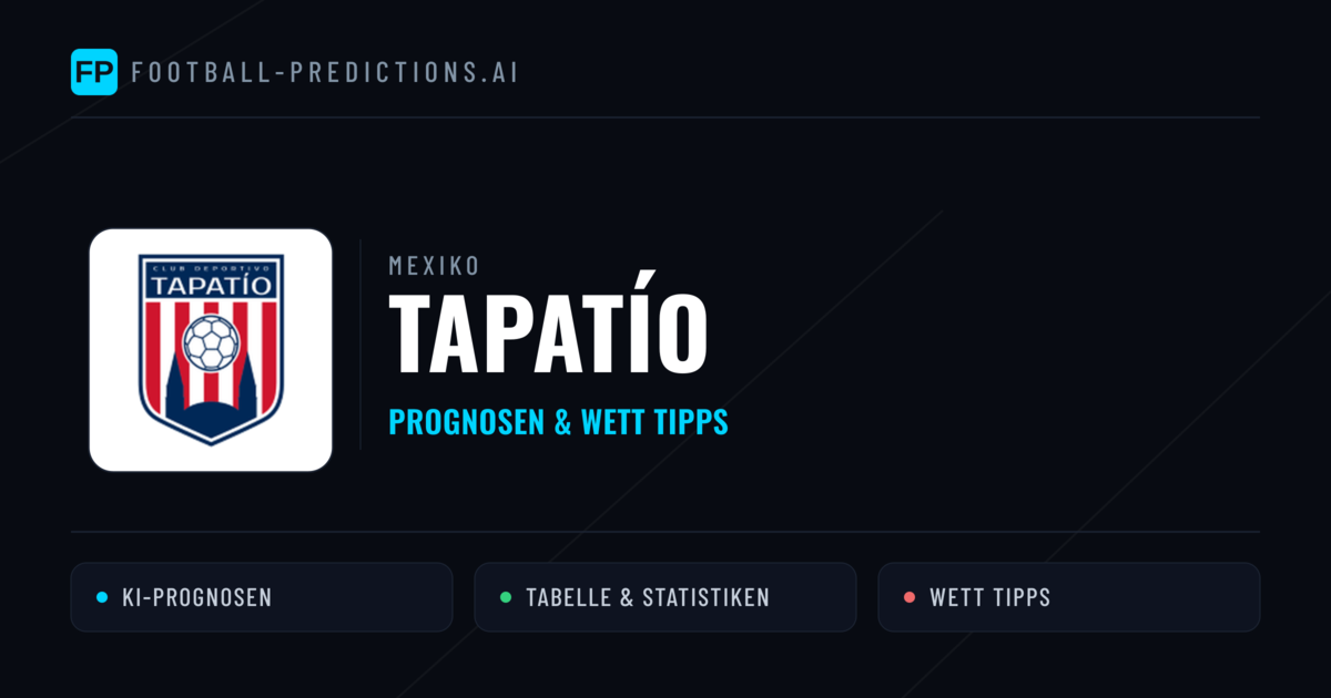 Tapatío Prognosen & Statistiken