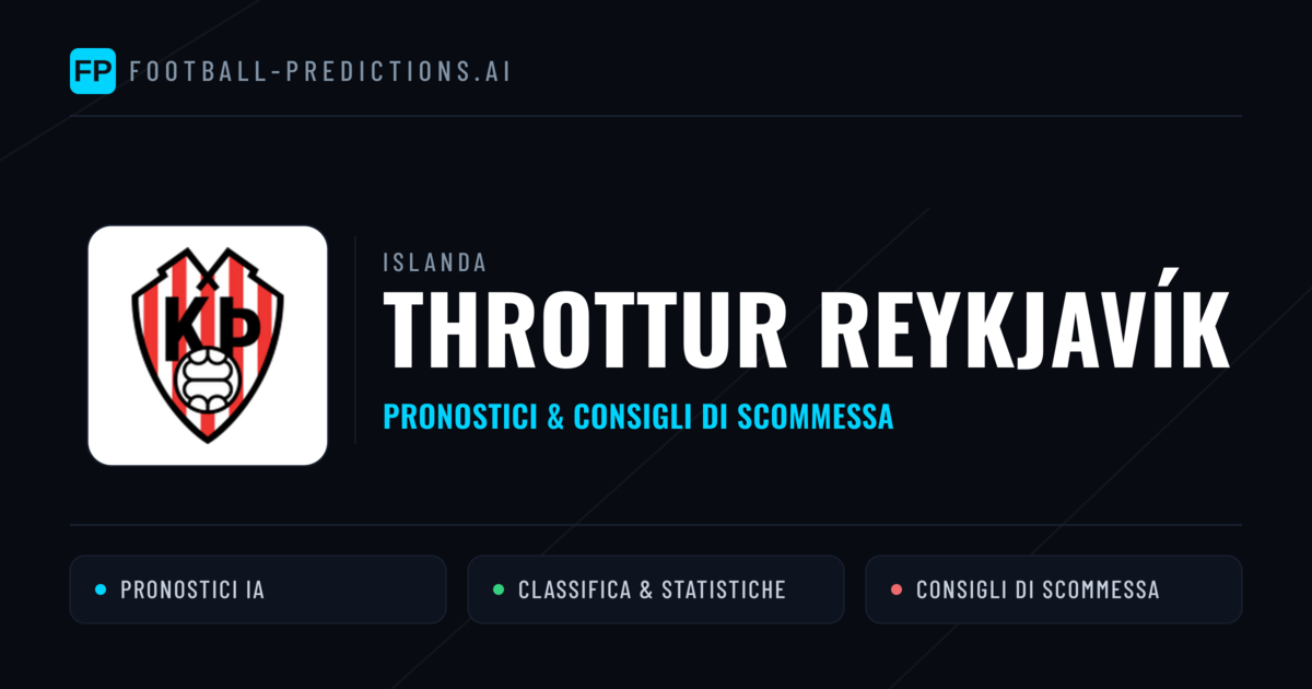 Pronostici e Statistiche Throttur Reykjavík