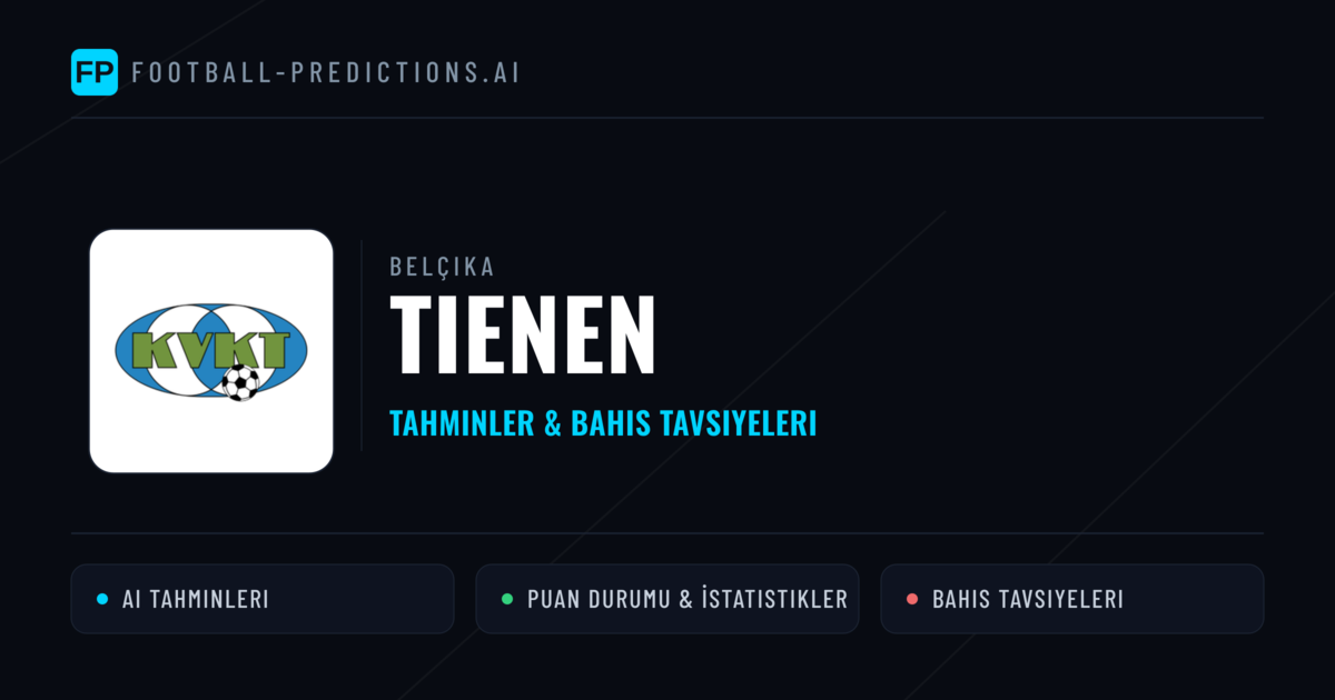 Tienen Tahminleri & İstatistikler