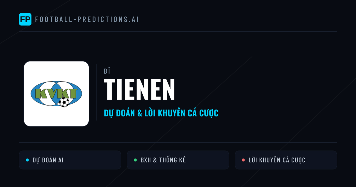 Tienen Dự đoán & Thống kê