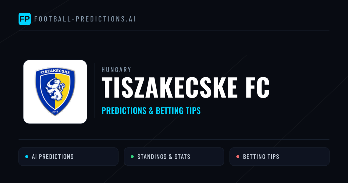 Tiszakecske FC Predictions & Stats