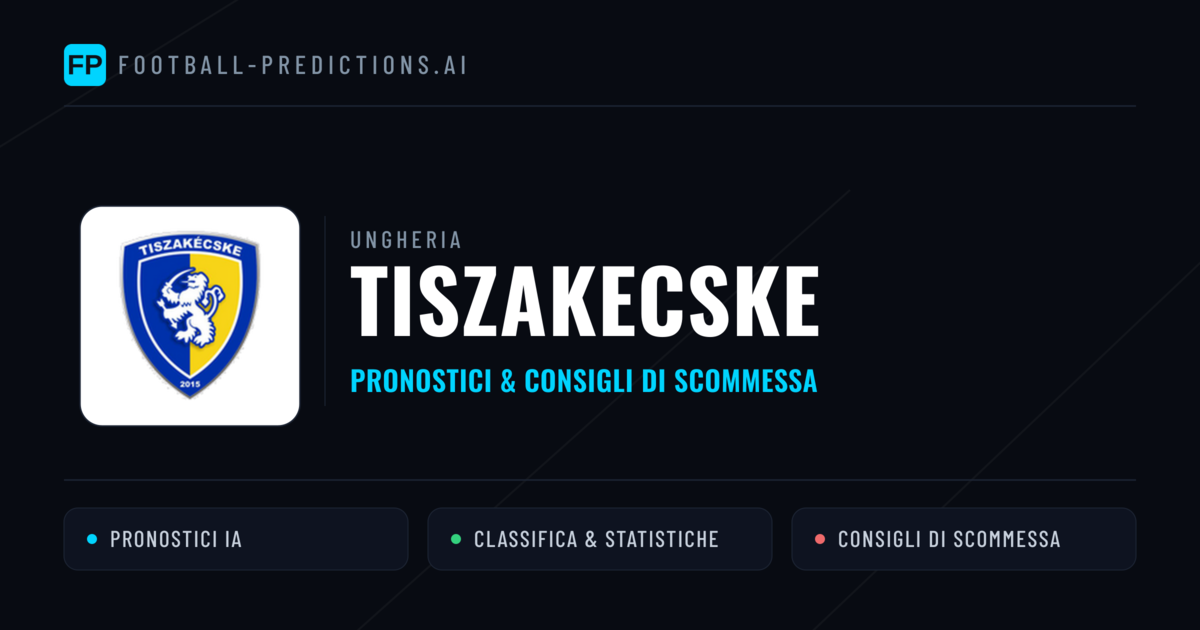 Pronostici e Statistiche Tiszakecske