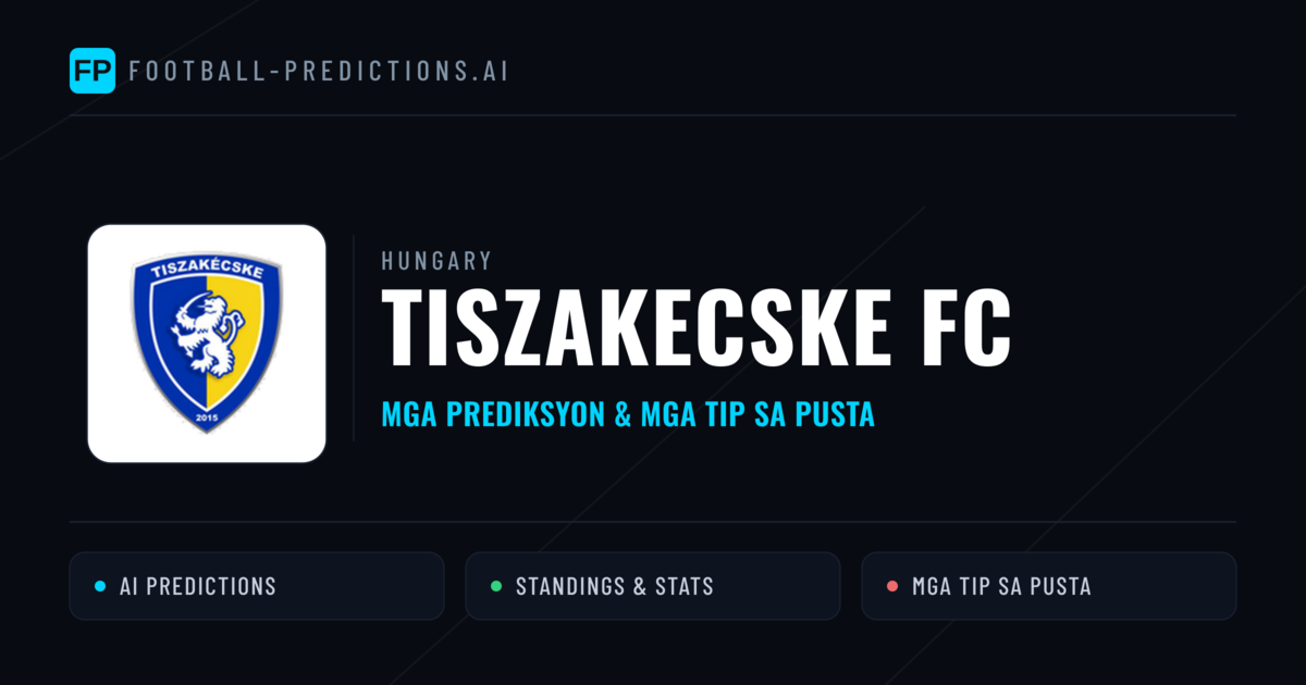 Tiszakecske FC Predictions & Stats
