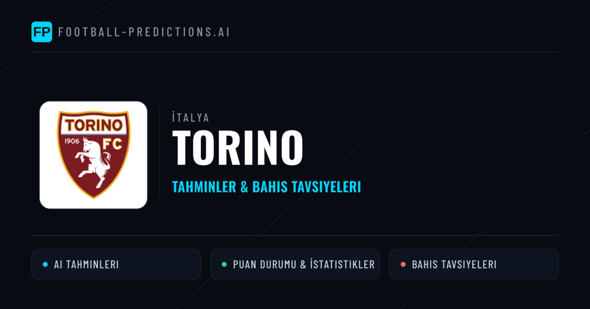 Torino Tahminleri & İstatistikler