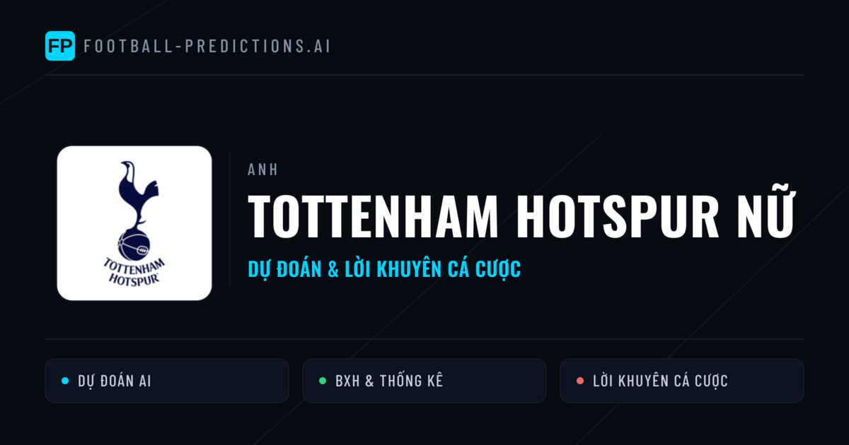 Tottenham Hotspur Nữ Dự đoán & Thống kê