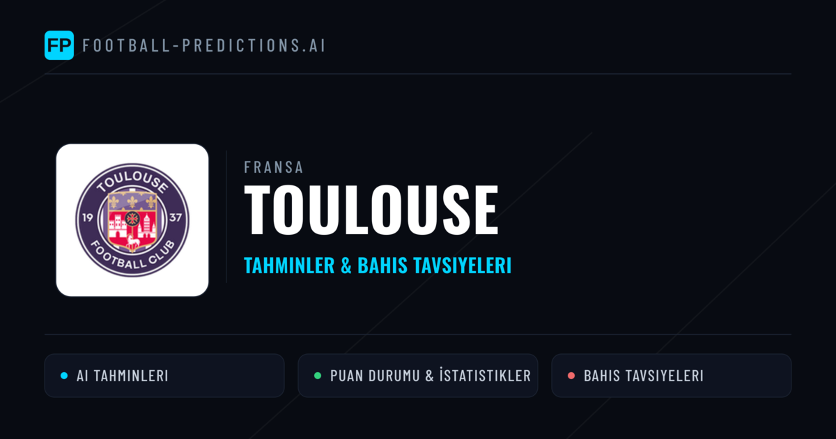 Toulouse Tahminleri & İstatistikler