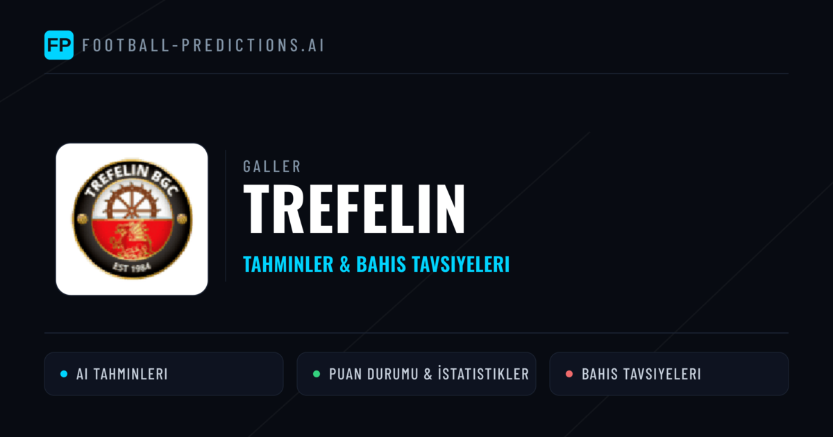 Trefelin Tahminleri & İstatistikler