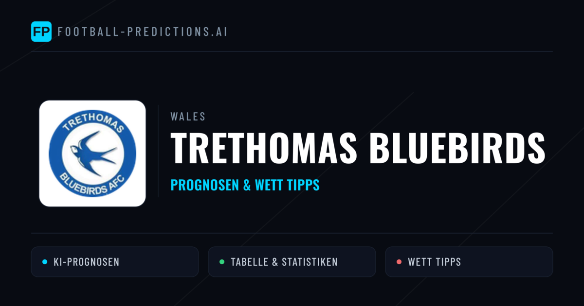 Trethomas Bluebirds Prognosen & Statistiken