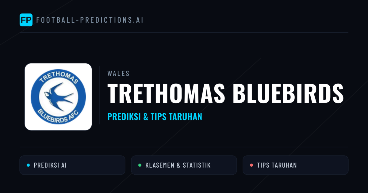 Trethomas Bluebirds Prediksi & Statistik Piala Dunia