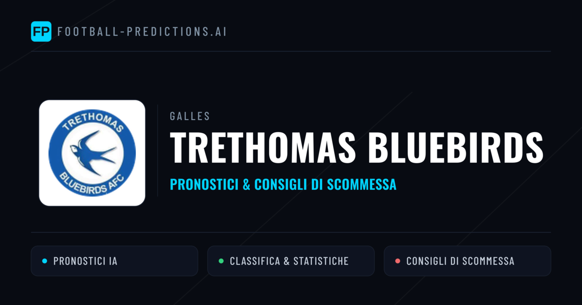 Pronostici e Statistiche Trethomas Bluebirds