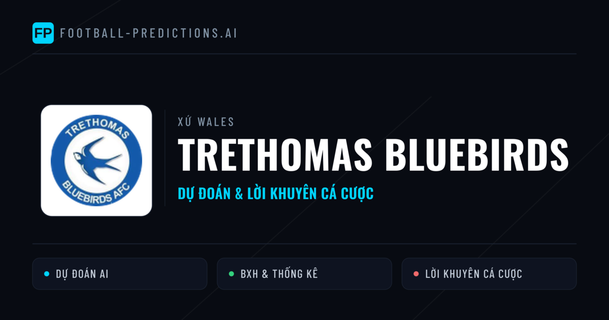 Trethomas Bluebirds Dự đoán & Thống kê
