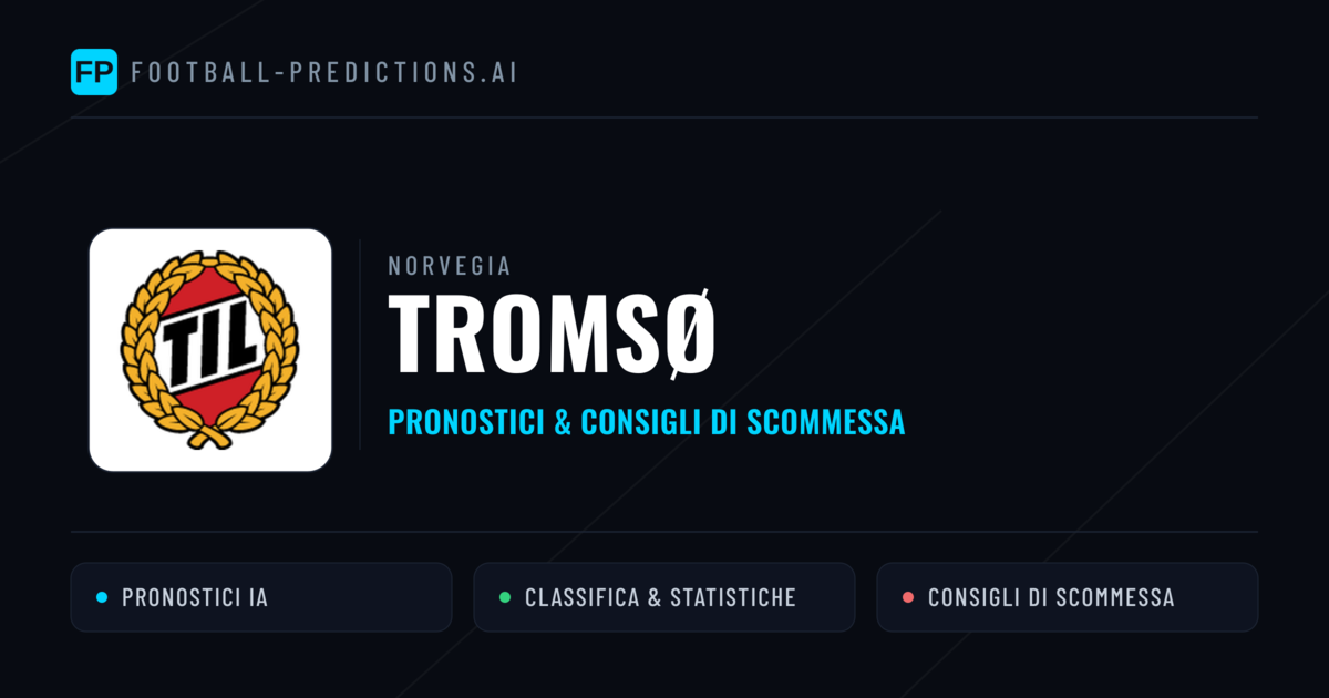 Pronostici e Statistiche Tromsø