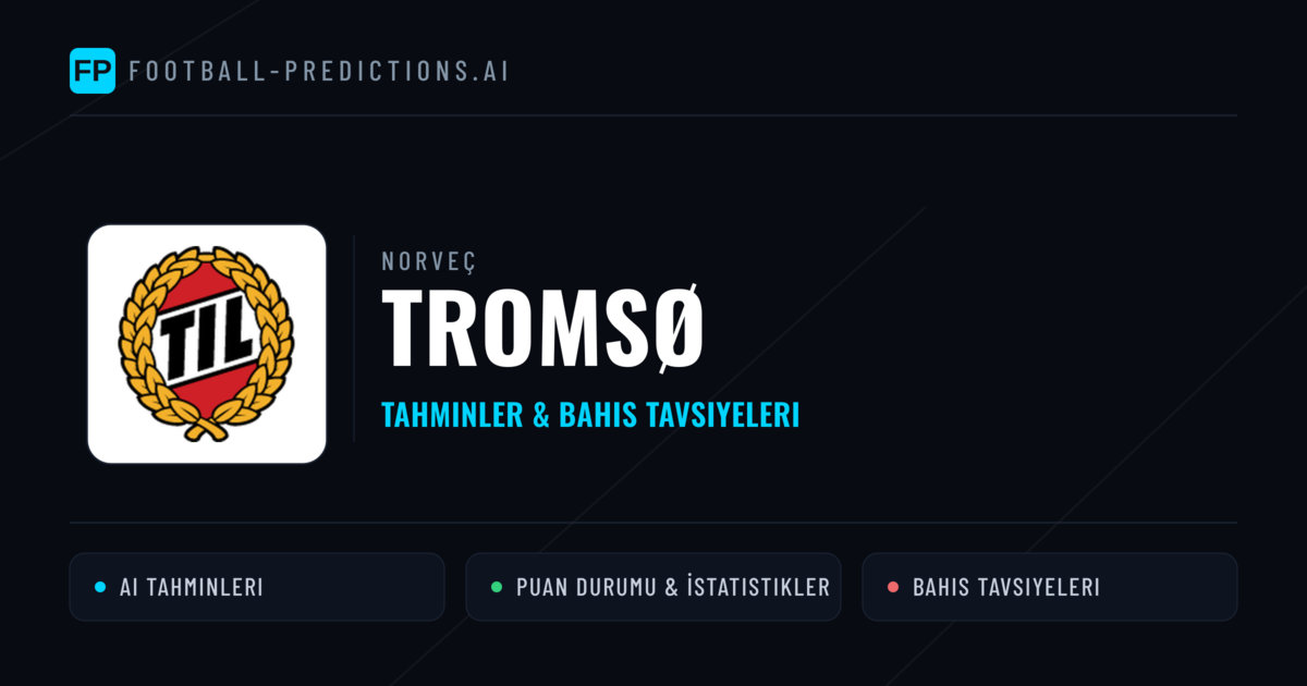 Tromsø Tahminleri & İstatistikler