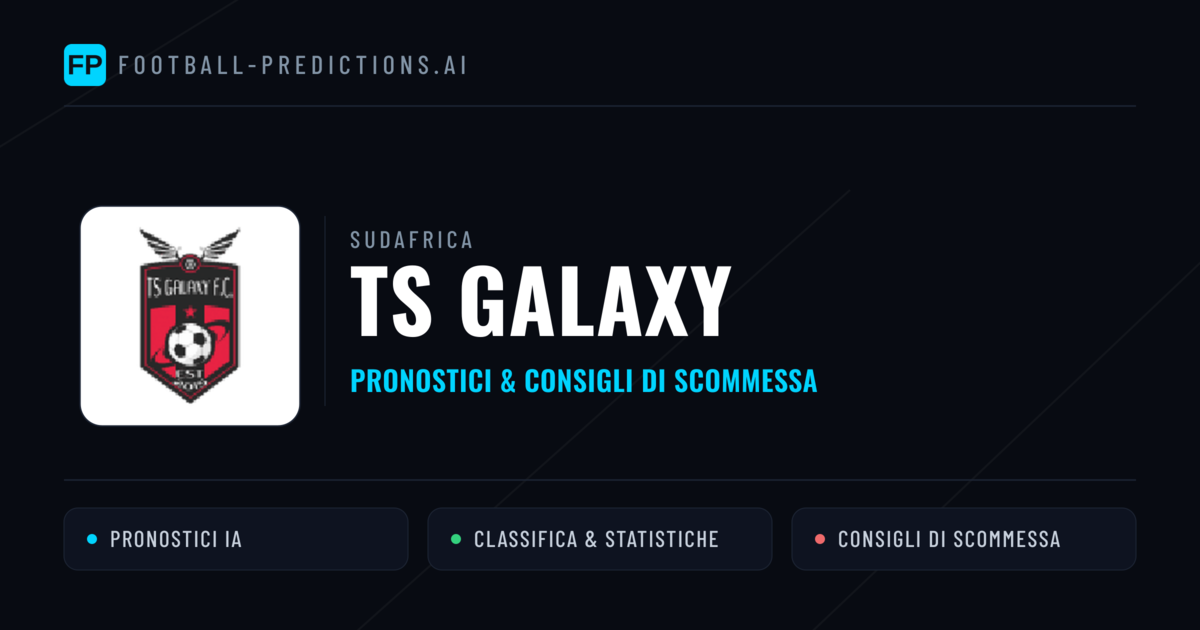 Pronostici e Statistiche TS Galaxy