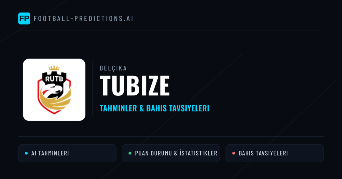 Tubize Tahminleri & İstatistikler